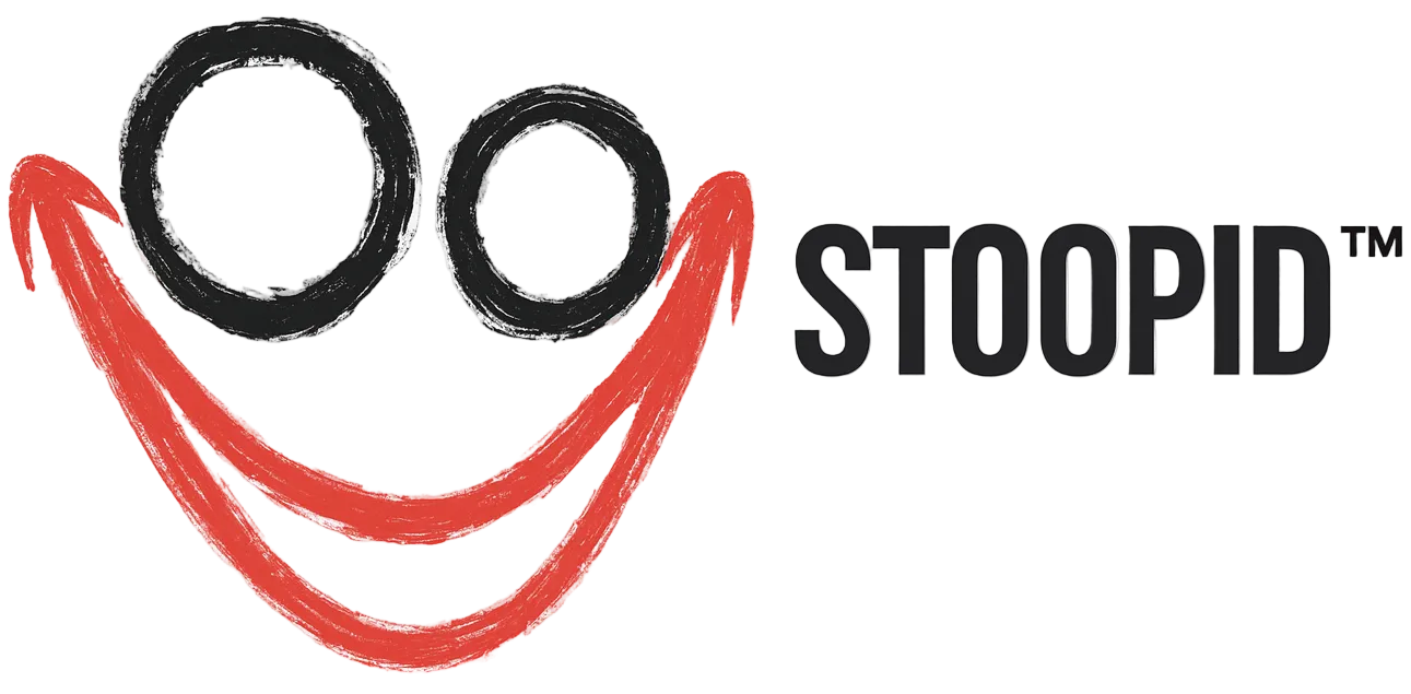 STOOPID™